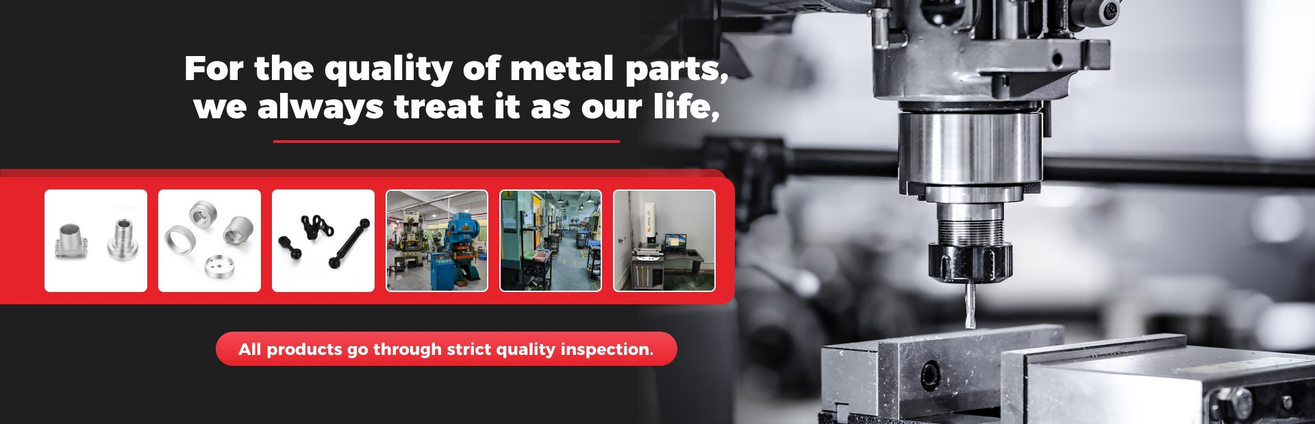 For the quality of metal parts,we always treat it as out life